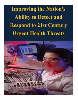 Improving the Nation's Ability to Detect and Respond to 21st Century Urgent Health Threats by National Surveillance Advisory Subcommit