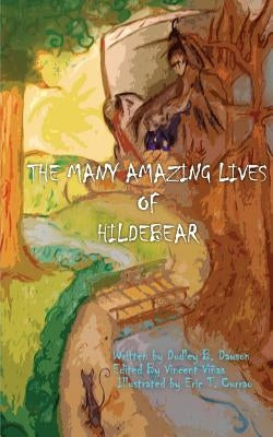 The Many Amazing Lives of Hildebear by Dawson, Dudley