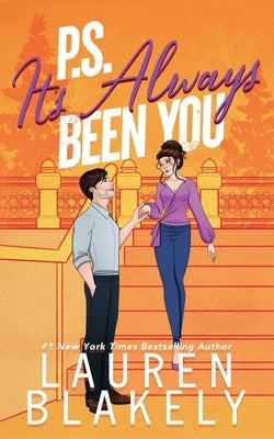 PS It's Always Been You: A Second Chance Romance by Blakely, Lauren