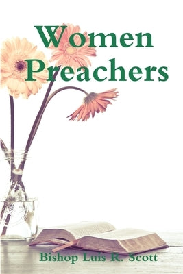 Women Preachers by Scott, Bishop Luis R.