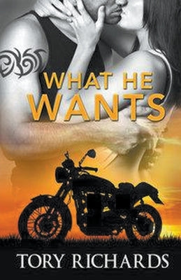 What He Wants by Richards, Tory