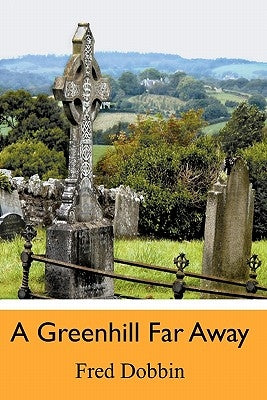 A Greenhill Far Away by Dobbin, Fred