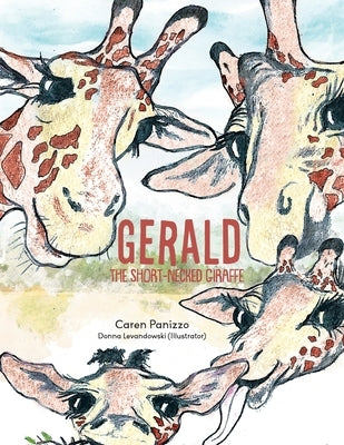Gerald the Short-Necked Giraffe by Panizzo, Caren A.
