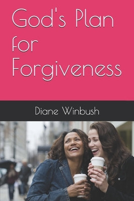 God's Plan for Forgiveness by Winbush, Diane M.