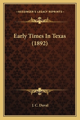 Early Times In Texas (1892) by Duval, J. C.