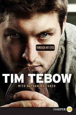 Through My Eyes by Tebow, Tim
