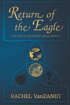 Return of the Eagle by VanZandt, Rachel
