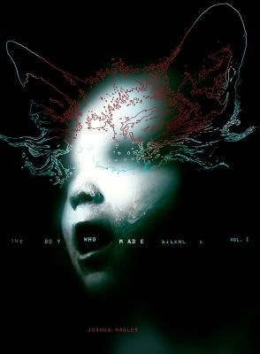 The Boy Who Made Silence by Hagler, Josh