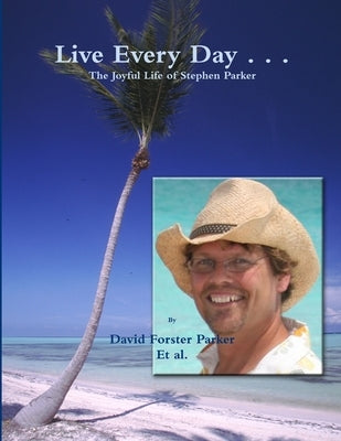 Live Every Day by Parker, David