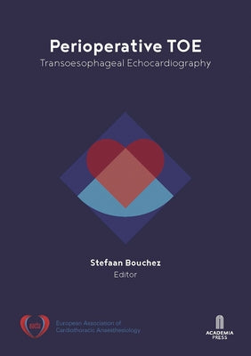 Perioperative Toe: Transoesophageal Echocardiography by Bouchez, Stefaan