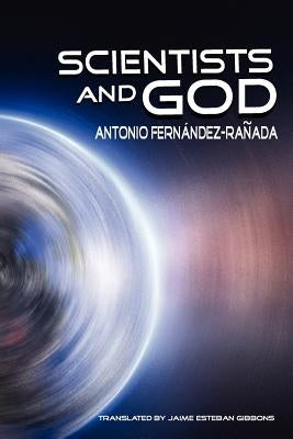 Scientists and God by Gibbons, Jaime Esteban