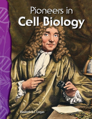Pioneers in Cell Biology by Cregan, Elizabeth