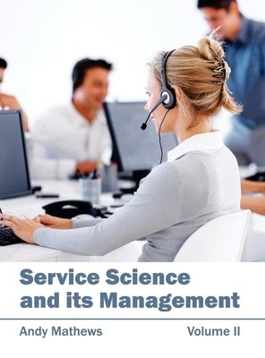 Service Science and Its Management: Volume II by Mathews, Andy