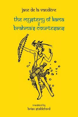 The Mystery of Kama and Brahma's Courtesans by de la Vaudère, Jane