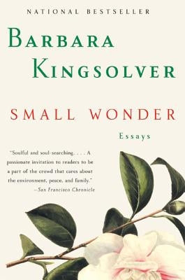 Small Wonder: Essays by Kingsolver, Barbara