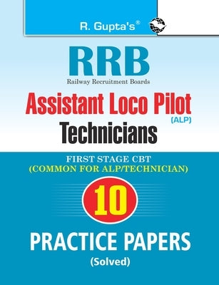 Rrb: Assistant Loco Pilot (Technician) First Stage (CBT) Practice Paper (Solved) by Rph Editorial Board