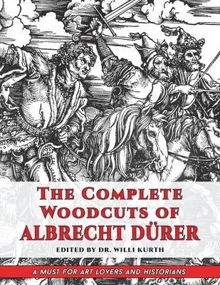 The Complete Woodcuts of Albrecht Dürer (Dover Fine Art, History of Art) by Kurth, Willi