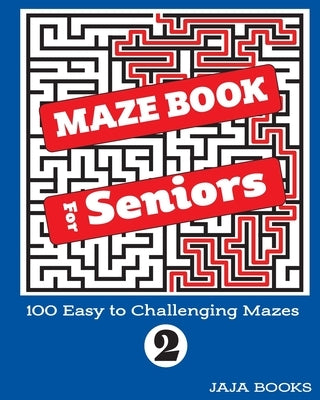 MAZE BOOK For Seniors by Lubandi, J. S.