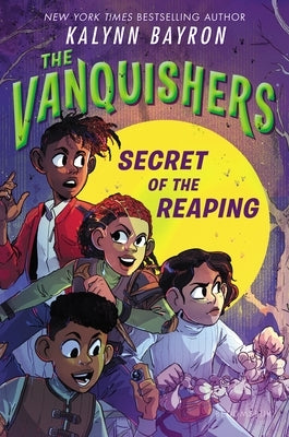 The Vanquishers: Secret of the Reaping by Bayron, Kalynn