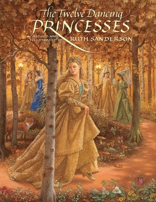 The Twelve Dancing Princesses by Sanderson, Ruth