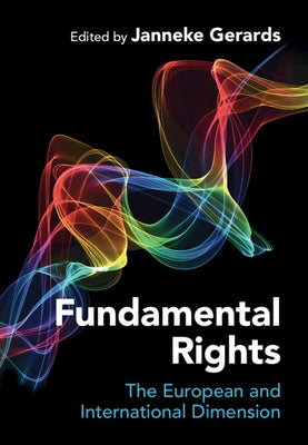 Fundamental Rights: The European and International Dimension by Gerards, Janneke