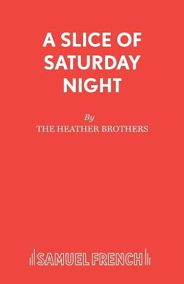 A Slice of Saturday Night by Heather Brothers, The