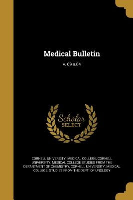 Medical Bulletin; v. 09 n.04 by Cornell University Medical College