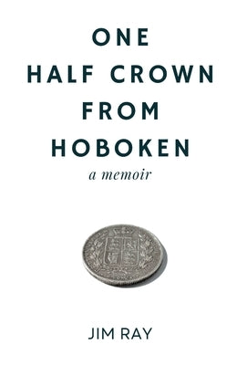 One Half Crown from Hoboken by Ray, Jim