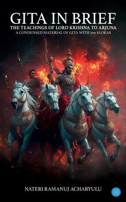 Gita In Brief (The Teachings Of Lord Krishna To Arjuna) by Acharyulu, Nateri Ramanuj
