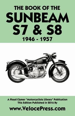 Book of the Sunbeam S7 & S8 1946-1957 by Haycraft, W.