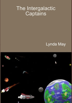 The Intergalactic Captains by May, Lynda