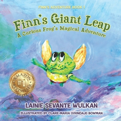 Finn's Giant Leap: A Curious Frog's Magical Adventure by Bowman, Clare-Maria
