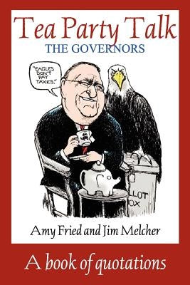 Tea Party Talk - The Governors by Melcher, Jim