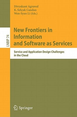 New Frontiers in Information and Software as Services: Service and Application Design Challenges in the Cloud by Agrawal, Divyakant