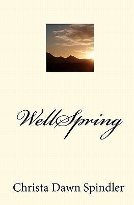 WellSpring by Spindler, Christa Dawn