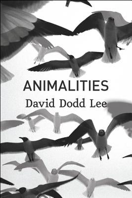 Animalities by Lee, David Dodd