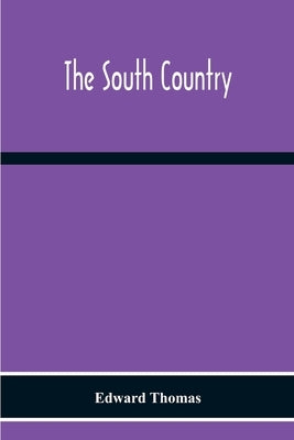 The South Country by Thomas, Edward