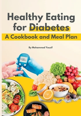 Healthy eating for diabetes: a cookbook and meal plan by Sleman, Mohammed Yousif