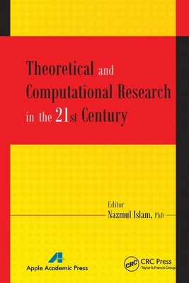 Theoretical and Computational Research in the 21st Century by Islam, Nazmul