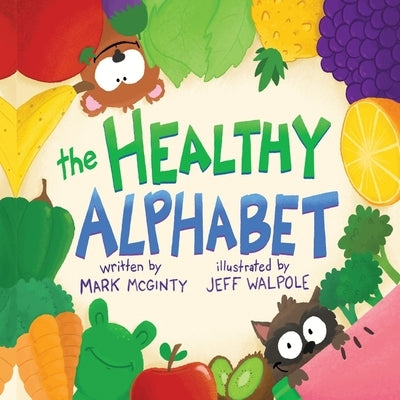 The Healthy Alphabet by McGinty, Mark
