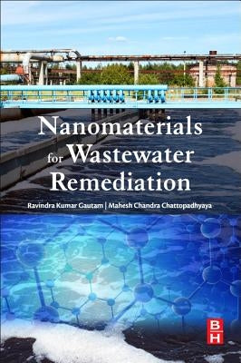 Nanomaterials for Wastewater Remediation by Gautam, Ravindra Kumar