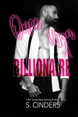 Once Upon a Billionaire by Cinders, S.