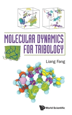Molecular Dynamics for Tribology by Fang Liang