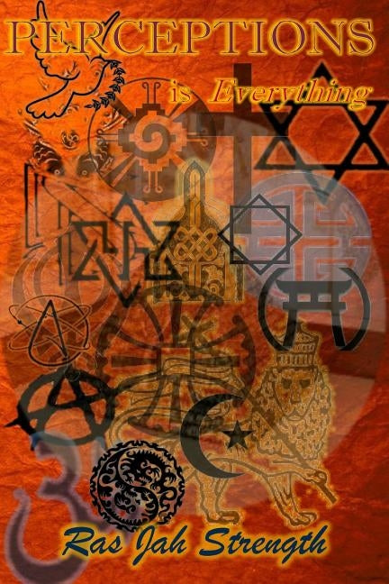 Perceptions Is Everything by Strength, Ras Jah