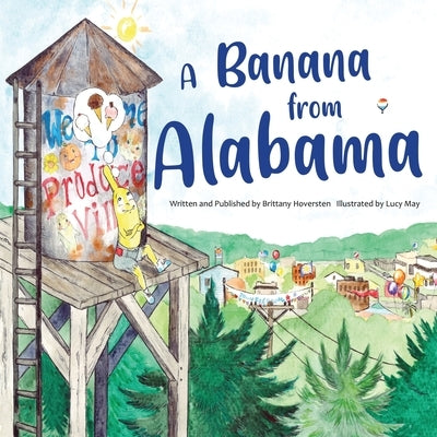 A Banana from Alabama by Hoversten, Brittany
