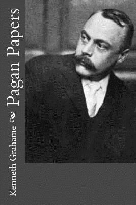 Pagan Papers by Grahame, Kenneth