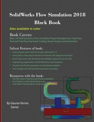 SolidWorks Flow Simulation 2018 Black Book by Verma, Gaurav