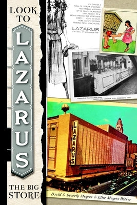 Look to Lazarus: The Big Store by Meyers, David