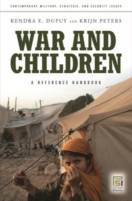 War and Children: A Reference Handbook by Dupuy, Kendra E.