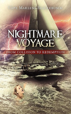 Nightmare Voyage: From Collision to Redemption by Brackebusch, Capt Marlena